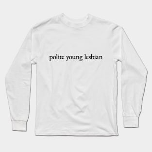 polite young lesbian Long Sleeve T-Shirt